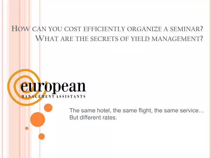how can you cost efficiently organize a seminar what are the secrets of yield management