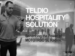 Enhancing the Power of MOTOTRBO SL Radios.