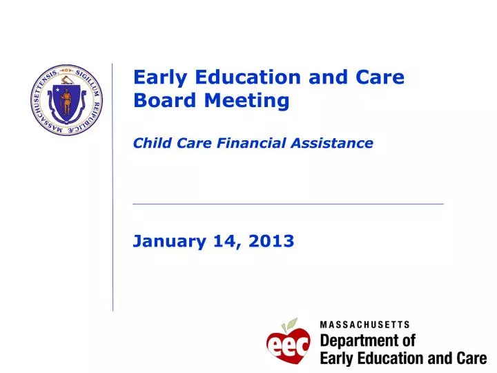 early education and care board meeting child care financial assistance january 14 2013