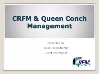 CRFM &amp; Queen Conch Management