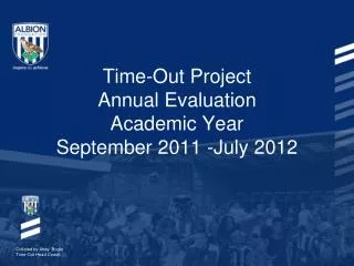 Time-Out Project Annual Evaluation Academic Year September 2011 -July 2012