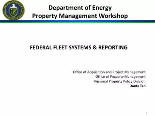 FEDERAL FLEET SYSTEMS &amp; REPORTING Office of Acquisition and Project Management Office of Property Management Person