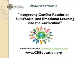 Bienvenido,Welcome &quot;Integrating Conflict Resolution Skills/Social and Emotional Learning into the Curriculum&quot;