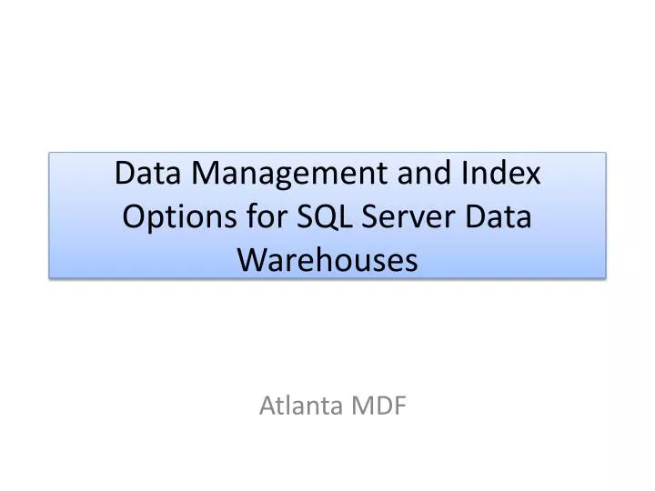 data management and index options for sql server data warehouses