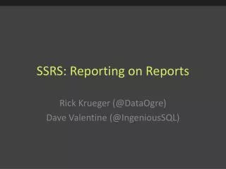 SSRS: Reporting on Reports