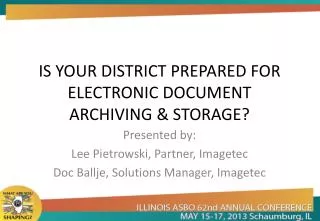 IS YOUR DISTRICT PREPARED FOR ELECTRONIC DOCUMENT ARCHIVING &amp; STORAGE?