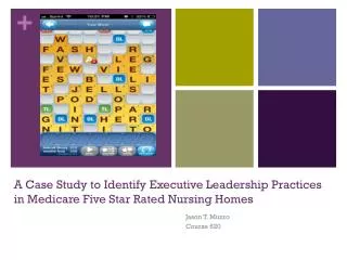 A Case Study to Identify Executive Leadership Practices in Medicare Five Star Rated Nursing Homes