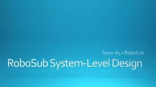 RoboSub System-Level Design