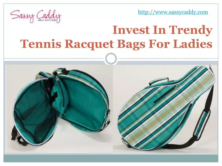 invest in trendy tennis racquet bags for ladies