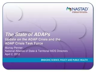 The State of ADAPs Update on the ADAP Crisis and the ADAP Crisis Task Force