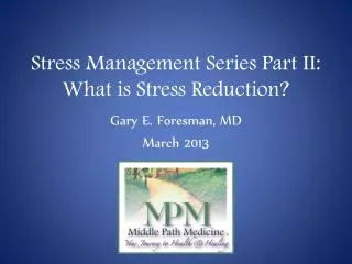Stress Management Series Part II: What is Stress Reduction?