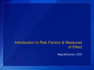 Introduction to Risk Factors &amp; Measures of Effect
