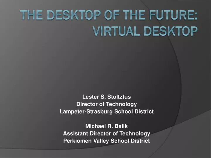 the desktop of the future virtual desktop