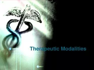 Therapeutic Modalities