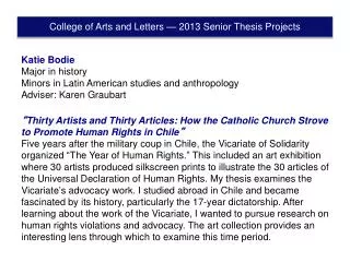 Katie Bodie Major in history Minors in Latin American studies and anthropology Adviser: Karen Graubart