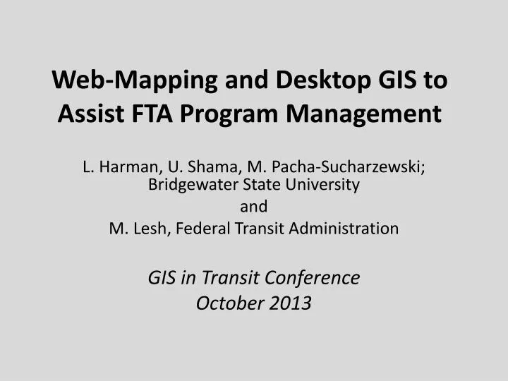 web mapping and desktop gis to assist fta program management