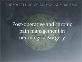 Post-operative and chronic pain management in neurological surgery