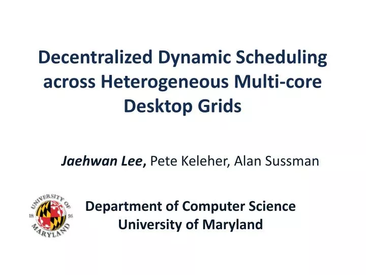 decentralized dynamic scheduling across heterogeneous multi core desktop grids