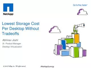 Lowest Storage Cost Per Desktop W ithout Tradeoffs