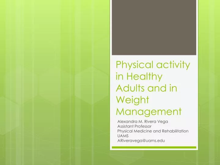 physical activity in healthy adults and in weight management