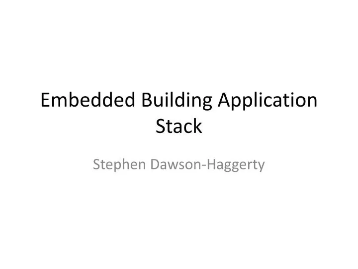 embedded building application stack