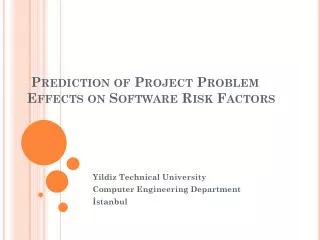 Prediction of Project Problem Effects on Software Risk Factors