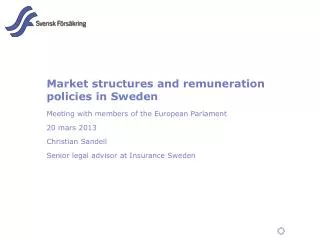Market structures and remuneration policies in Sweden