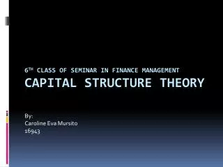 6 th class of Seminar In Finance Management Capital Structure Theory