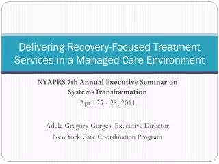 Delivering Recovery-Focused Treatment Services in a Managed Care Environment