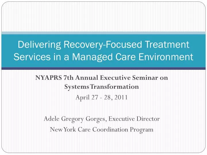 delivering recovery focused treatment services in a managed care environment
