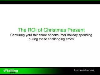 The ROI of Christmas Present Capturing your fair share of consumer holiday spending during these challenging times