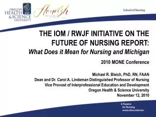 THE IOM / RWJF INITIATIVE ON THE FUTURE OF NURSING REPORT: What Does it Mean for Nursing and Michigan 2010 MONE Confer
