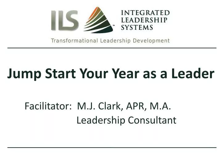 jump start your year as a leader facilitator m j clark apr m a leadership consultant