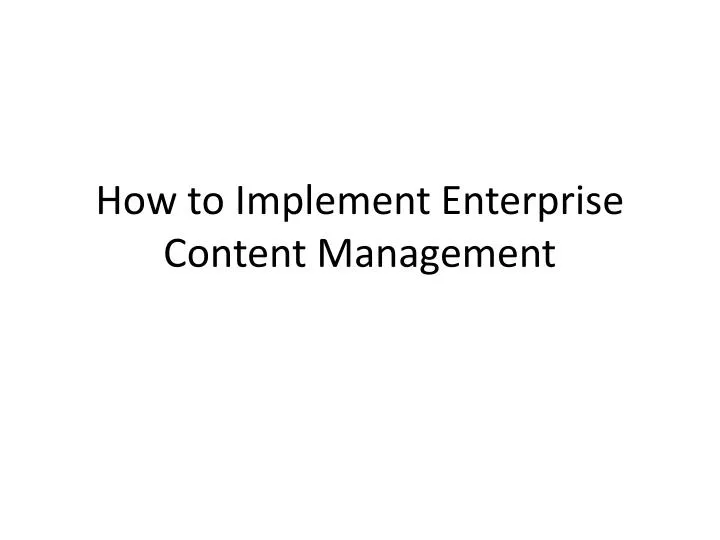 how to implement enterprise content management