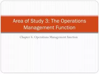 area of study 3 the operations management function