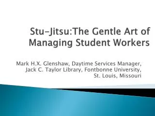 Stu-Jitsu: The Gentle Art of Managing Student Workers