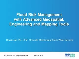 Flood Risk Management with Advanced Geospatial, Engineering and Mapping Tools