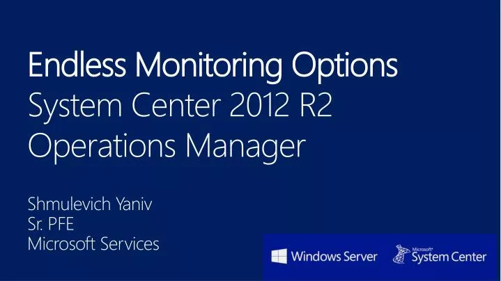 endless monitoring options system center 2012 r2 operations manager