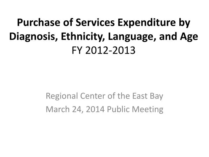 purchase of services expenditure by diagnosis ethnicity language and age fy 2012 2013