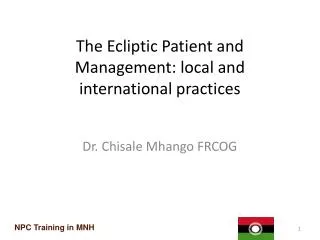 The Ecliptic Patient and Management : local and international practices