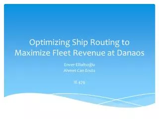 Optimizing Ship Routing to Maximize Fleet Revenue at Danaos