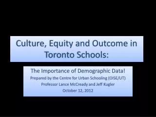 Culture, Equity and Outcome in Toronto Schools:
