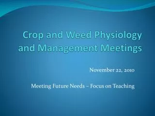 Crop and Weed Physiology and Management Meetings