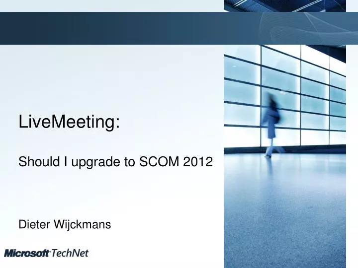 livemeeting should i upgrade to scom 2012
