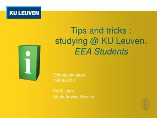 Tips and tricks : studying @ KU Leuven. EEA Students