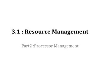 3.1 : Resource Management