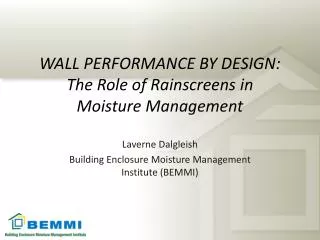 WALL PERFORMANCE BY DESIGN: The Role of Rainscreens in Moisture Management