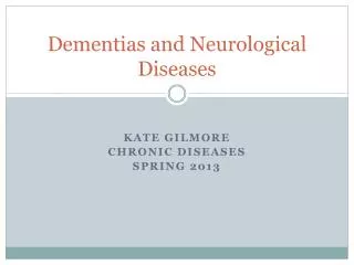 Dementias and Neurological Diseases