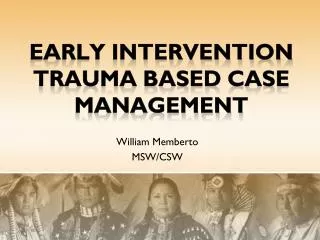 Early Intervention Trauma Based Case Management