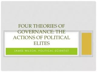 Four Theories of Governance: The Actions of Political Elites
